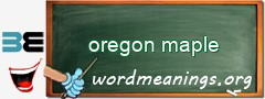 WordMeaning blackboard for oregon maple